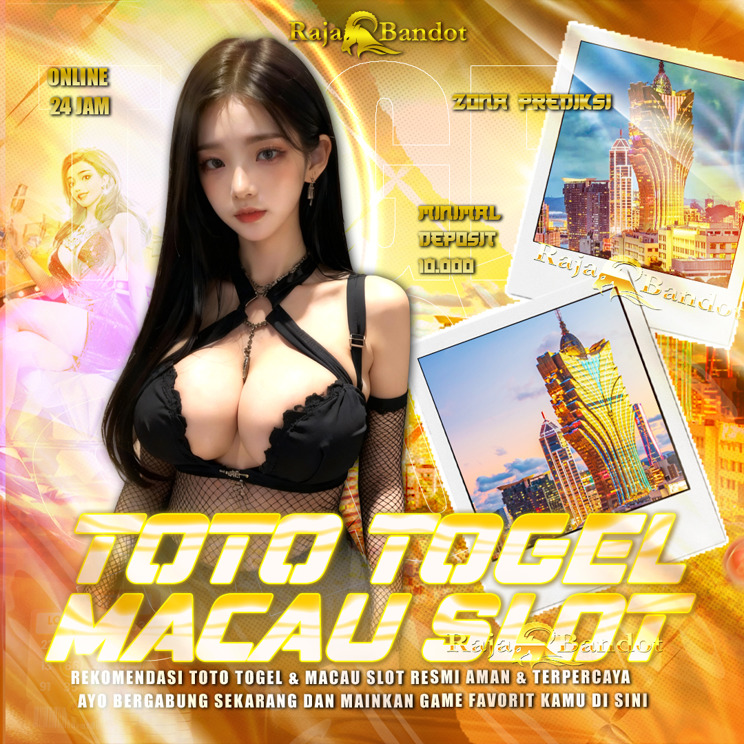 RAJABANDOT || Afiliasi Situs Toto Macau Slot & Link Togel Online Paling Top #1 Di Jamin WD Setiap Hari