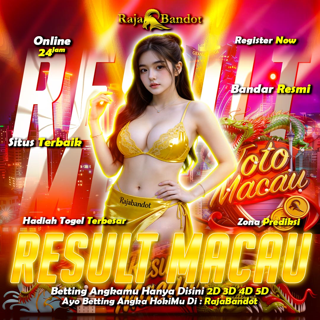 RAJABANDOT - Gerbang Utama Result Macau Performa Terbaru Toto Macau & Data Macau Tahun 2K26