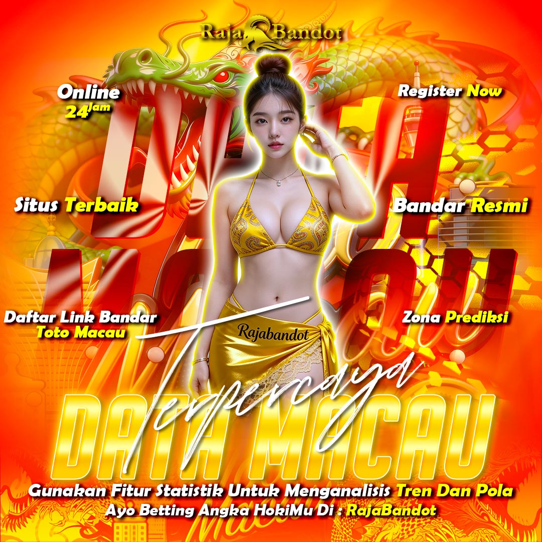 RAJABANDOT ✈️ Apresiasi Terbaik Situs Data Macau Hadir Bersama Syair Macau & Toto Macau Ter-Trusted
